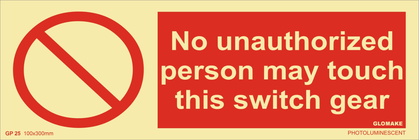 NO UNAUTHORIZED PERSON MAY TOUCH THIS SWITCH GEAR (GP-25)